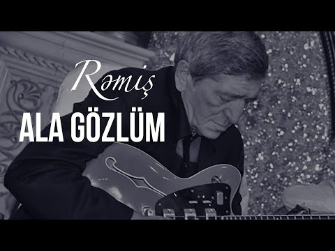Rəmiş Ala Gözlüm