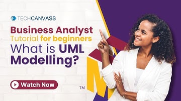 Business Analyst Tutorial for beginners | What is UML Modelling