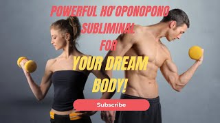 Manifest Your Ideal Body: Ho'oponopono Subliminal |Theta Waves & Binaural Beats for Ultimate Fitness