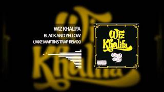 Wiz Khalifa - Black And Yellow (Jake Martins Trap Remix)