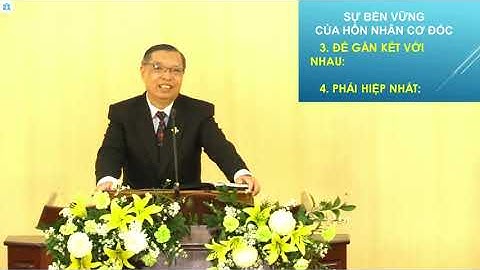 SỰ BỀN VỮNG CỦA HÔN NHÂN CƠ ĐỐC ( Ma-thi-ơ 19: 1-6)  | MỤC SƯ ĐINH THUẬN | LÂM ĐỒNG