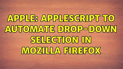 Apple: Applescript to automate drop-down selection in Mozilla Firefox
