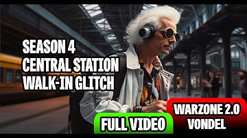 SEASON 4 WALK-IN GOD MODE GLITCH Central Station VONDEL | Warzone 2.0 | FULL VIDEO