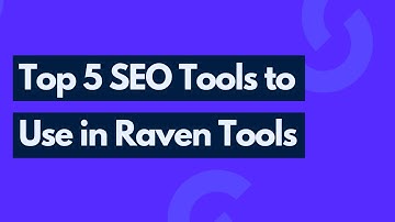 Top 5 SEO Tools to Use in Raven Tools | Search Engine Optimization Tools