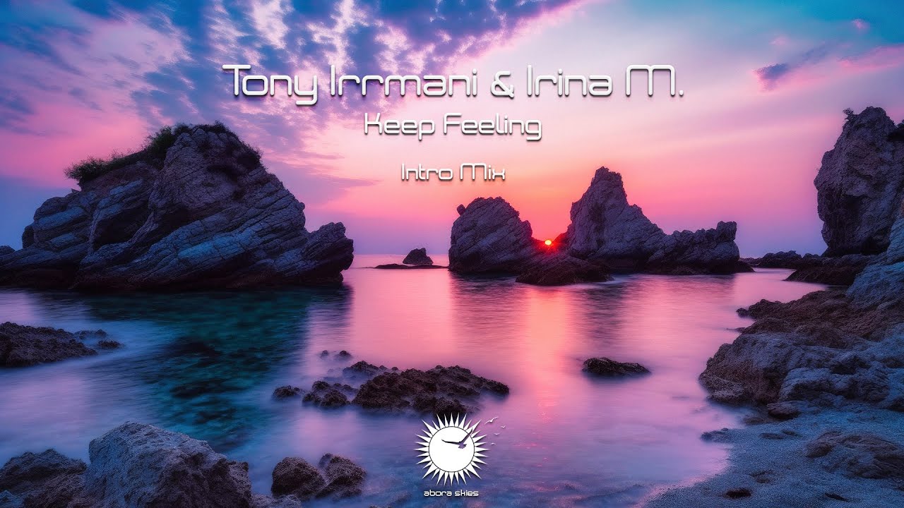 Tony Irrmani & Irina M. - Keep Feeling (Intro Mix)
