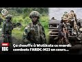Ça Chauffe à Walikale Ce Mardi Combats FARDC M23 Encours L Accord De Doha Bafoué Ça Chauffe à Walikale Ce Mardi Combats FARDC M23 Encours L Accord De Doha Bafoué