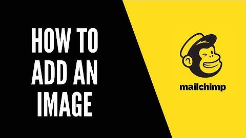 How To Add An Image MailChimp | MailChimp Tutorials