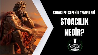 Stoacılık Nedir? Stoacı Felsefenin Temelleri