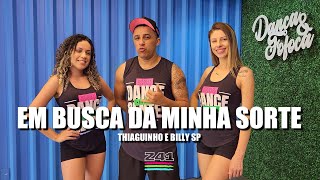 EM BUSCA DA MINHA SORTE - Thiaguinho e Billy SP | Coreografia Cia Z41.