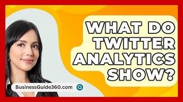 What Do Twitter Analytics Show? - BusinessGuide360.com