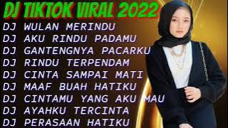 DJ TERBARU 2022 🌹DJ WULAN MERINDU || DJ AKU RINDU PADAMU || DJ GANTENGNYA PACARKU