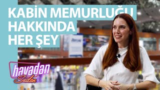 Kabin Memurluğu Zor Mu? Tüm Merak Edilenler. Semra Dereli
