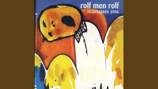 Video thumbnail of "Rolf Men Rolf - Ein Dårlig Dag"