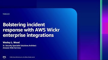 AWS re:Inforce 2023 - Bolstering incident response with AWS Wickr enterprise integrations (TDR223)