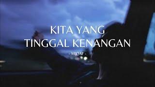 Download Lagu Kita Yang Tinggal Kenangan - Miqaf Official | Rindu yang Tak Terulang MP3