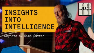 Upper Bound 2023: Insights Into Intelligence, Keynote by Richard S. Sutton