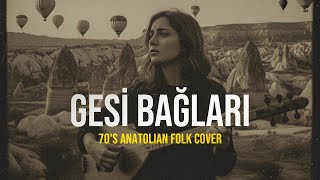 Gesi Bağları - 70S Anatolian Folk Cover