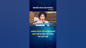 Chính sách với nghệ nhân, chủ thể di sản văn hóa phi vật thể #shorts