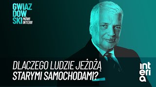 Dlaczego ludzie jeżdżą starymi samochodami? | Gwiazdowski mówi Interii