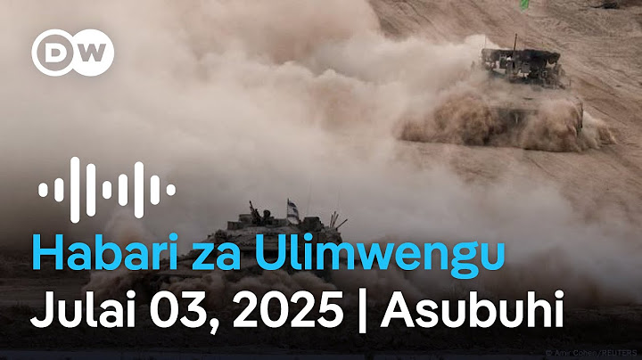 DW Kiswahili Habari za Ulimwengu | Julai 03, 2025 | Asubuhi | Swahili Habari leo | Podcast