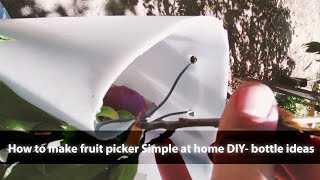 How To Make Easy Fruits Picker Tool - صناعة اداة لقطف الثمار