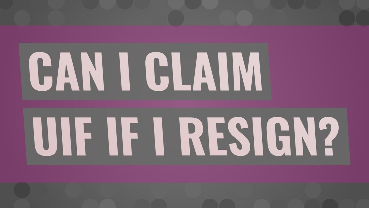 Can I claim UIF if I resign? - YouTube