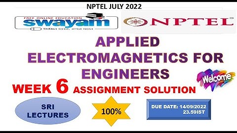 💥WEEK 7💥🔥100%🔥APPLIED ELECTROMAGNETICS FOR ENGINEERS ASSIGNMENT SOLUTION💥💥