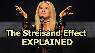 The Streisand Effect Explained