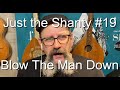 Seán Dagher Blow The Man Down Just The Shanty 19 Seán Dagher Blow The Man Down Just The Shanty 19