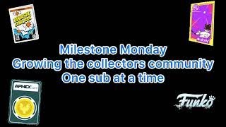 Milestone Monday: Growing the collectors community one sub at a time.