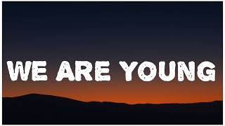 We Are Young (Lyrics)
