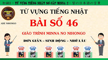 Từ Vựng Tiếng Nhật Bài 46 - [Tiếng Nhật Minna]