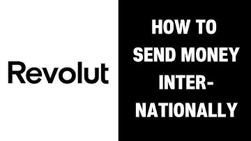 How to Send Money Internationally with Revolut (2025)