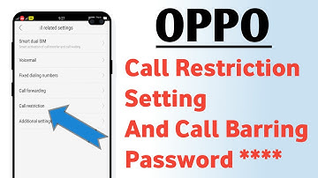 OPPO Call Restriction Setting And Call Barring Password ****