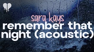 sara kays - remember that night? (acoustic) (lyrics)