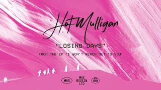 Hot Mulligan - Losing Days