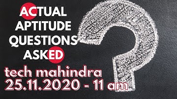 Tech Mahindra Aptitude Questions (Part 2) Asked on 25.11.2020 at 11am - 2 Sets (Q. No 1-40)