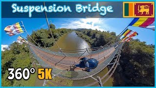 Suspension Bridge 360 Virtual Tour Ep01 - Travel 360 Sri Lanka Se02