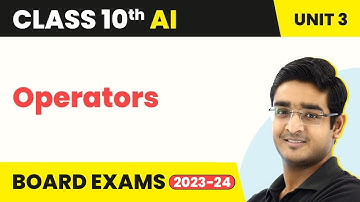 Class 10 Artificial Intelligence Unit 3 | Operators (Part 10) - Advance Python 2022-23