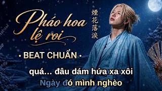 PHÁO HOA LỆ RƠI - KARAOKE ( BEAT CHUẨN ) Quang Minh Masterd
