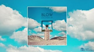 BLOW - Zephyr