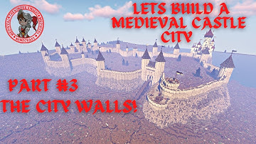 Let’s Build A Medieval Castle & City Part #3 The City Walls