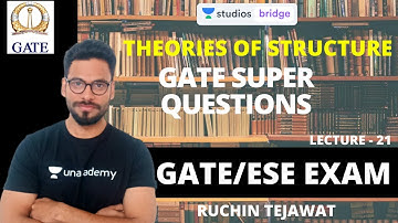 L21: GATE Super Questions | Theory of Structure for GATE/ESE 2020 | Ruchin Tejawat