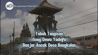 Download lagu Tabuh Tangisan | Gong Dewa Yadnya | Banjar Ancak | Desa Bungkulan