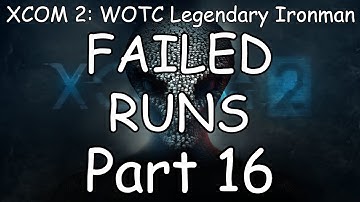 TallerToast Plays ~ XCOM 2: WOTC Legendary Ironman FAILED RUNS! (Part 16)