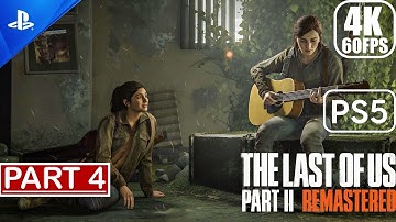 The Last Of Us 2 Remastered PS5 - Gameplay Walkthrough (4K 60FPS) Part 4 No Commentary