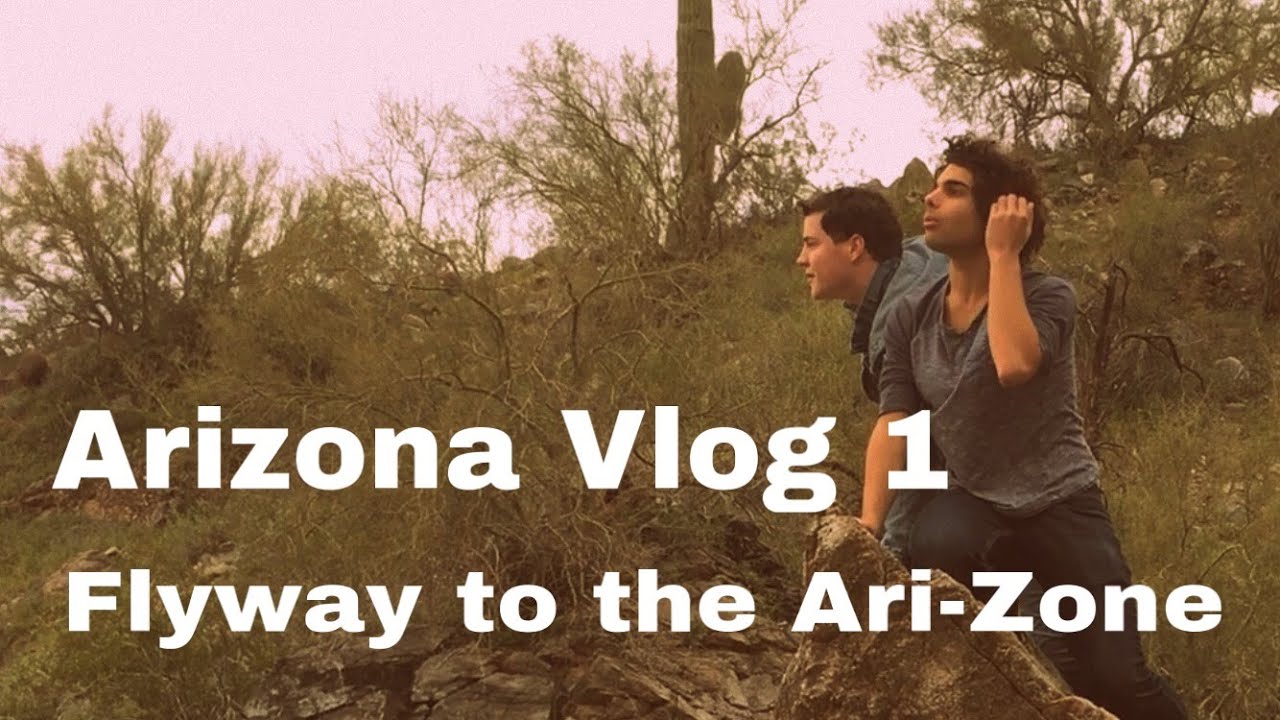 Arizona Vlog 1: FLYWAY TO THE ARI-ZONE - YouTube
