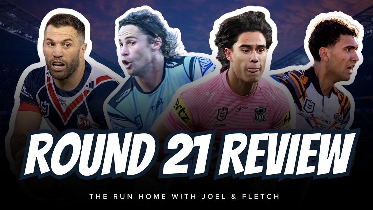 #NRL | NRL ROUND 21 REVIEW with Joel and Fletch!