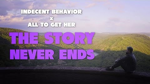 Indecent Behavior - The Story Never Ends (feat. All To Get Her) (Visualizer)