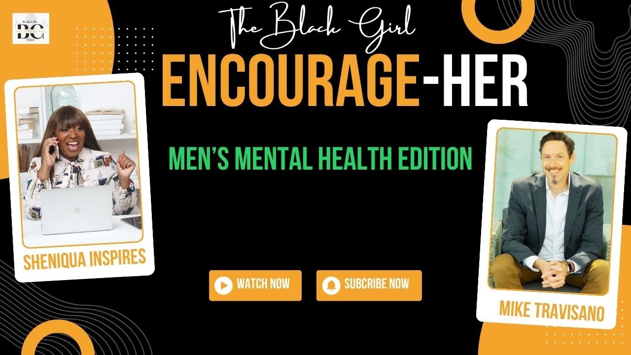 Mindfulness Counseling for Men | The Black Girl Encourage-Her with Rev Mike Travisano